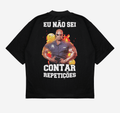OVERSIZED - Eu não sei contar repetições