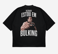 OVERSIZED - Silêncio! Estou em Bulking